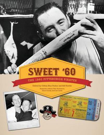 Sweet ’60: The 1960 Pittsburgh Pirates (SABR Digital Library, #10)