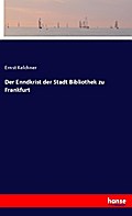Der Enndkrist der Stadt Bibliothek zu Frankfurt