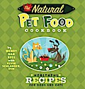 The Natural Pet Food Cookbook