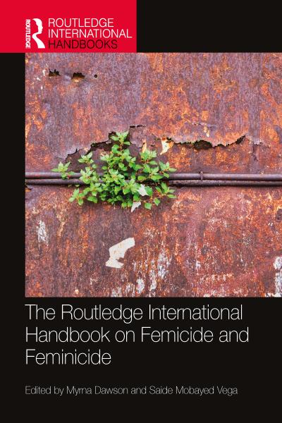 The Routledge International Handbook on Femicide and Feminicide