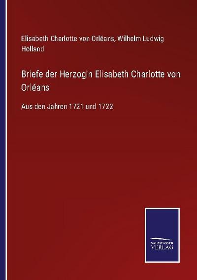 Briefe der Herzogin Elisabeth Charlotte von Orléans