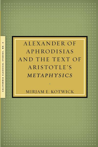 Alexander of Aphrodisias and the Text of Aristotle’s Metaphysics