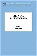 Tropical Radioecology (Radioactivity in the Environment)
