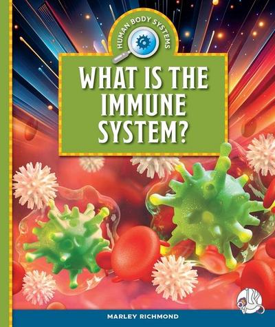 What Is the Immune System?