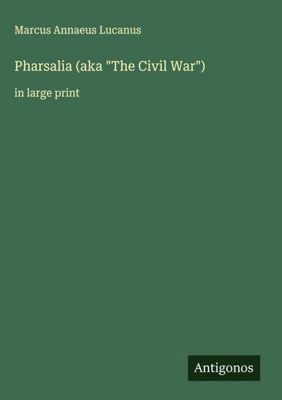 Pharsalia (aka "The Civil War")