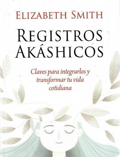 Registros Akáshicos: Claves para integrarlos y transformar tu vida cotidiana