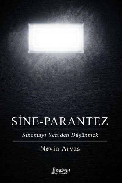 Sine-Parantez;Sinemayi Yeniden Düsünmek