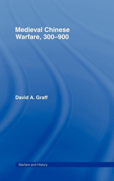 Medieval Chinese Warfare 300-900