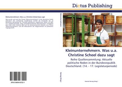 Kleinunternehmern. Was u.a. Christine Scheel dazu sagt