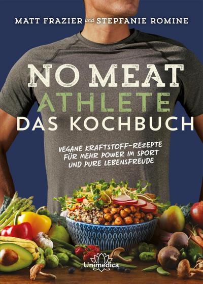 No Meat Athlete - Das Kochbuch