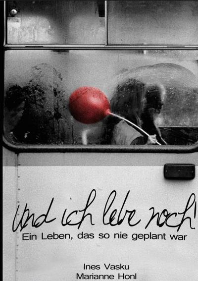 Und ich lebe noch!