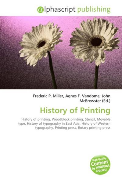 History of Printing - Frederic P. Miller