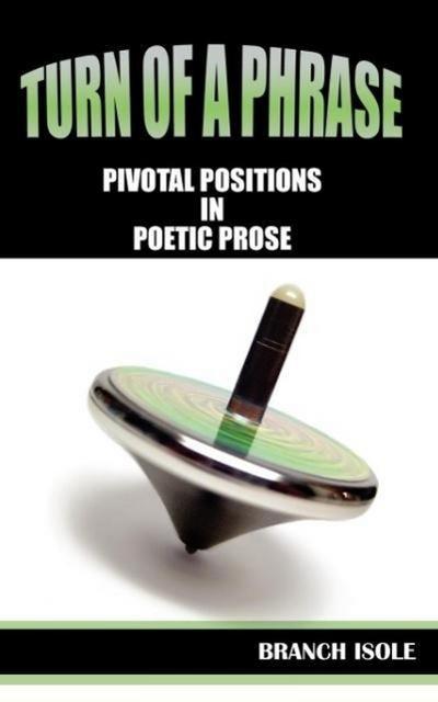 TURN OF A PHRASE Pivotal Positions in Poetic Prose