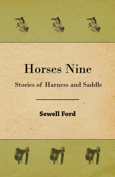 Horses Nine; Stories Of Harness And Saddle