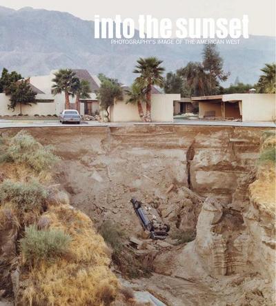 Into the Sunset: Photography’s Image of the American West