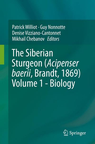 The Siberian Sturgeon (Acipenser baerii, Brandt, 1869) Volume 1 - Biology