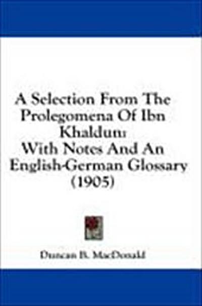 A Selection From The Prolegomena Of Ibn Khaldun