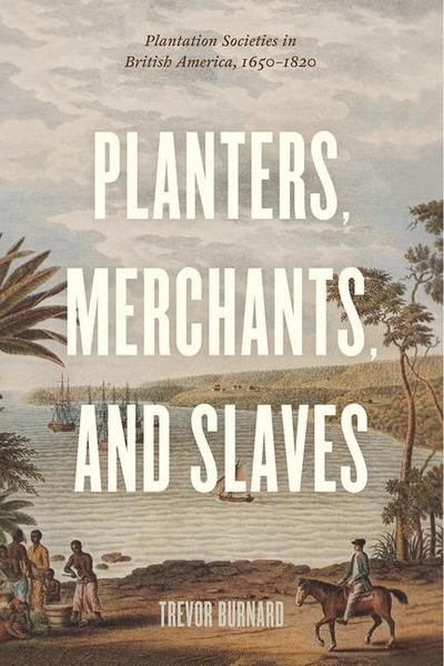 Planters, Merchants, and Slaves