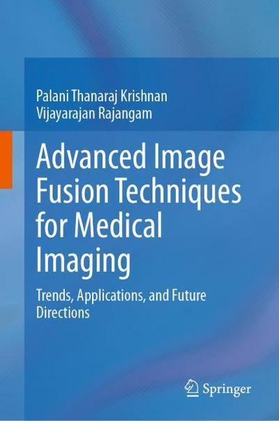 Advanced Image Fusion Techniques for Medical Imaging