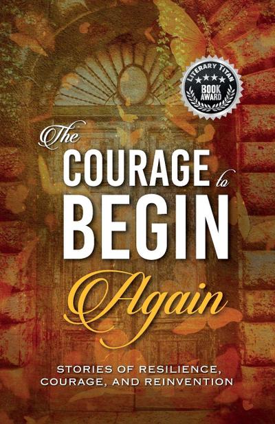 The Courage to Begin Again