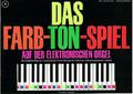 Das Farb-Ton-Spiel Band 1für E-Orgel