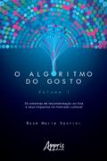 O Algoritmo do Gosto: Os Sistemas de Recomendação On-Line e seus Impactos no Mercado Cultural;