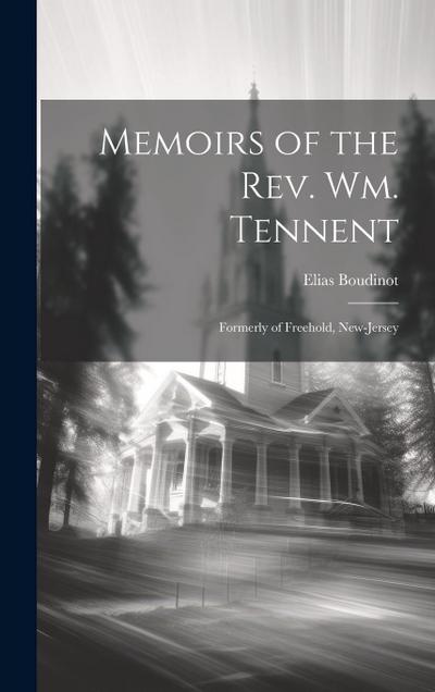 Memoirs of the Rev. Wm. Tennent