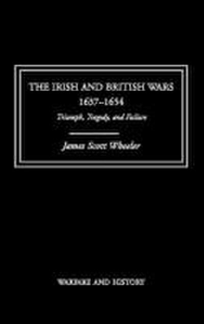 The Irish and British Wars, 1637-1654