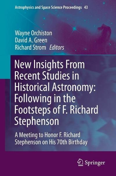 New Insights From Recent Studies in Historical Astronomy: Following in the Footsteps of F. Richard Stephenson