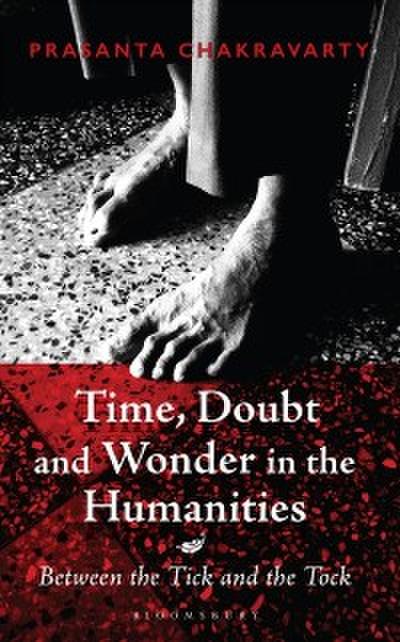 Time, Doubt and Wonder in the Humanities