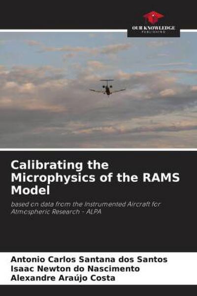 Calibrating the Microphysics of the RAMS Model
