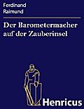 Der Barometermacher auf der Zauberinsel