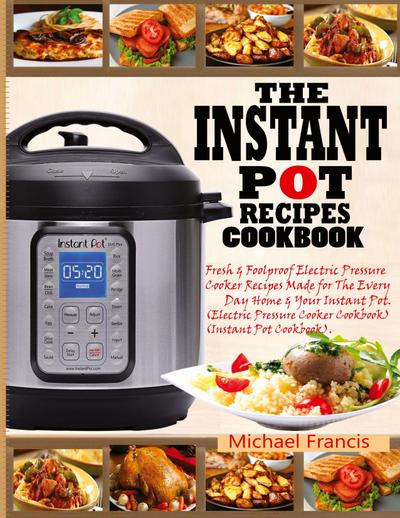 THE INSTANT POT RECIPES COOKBOOK