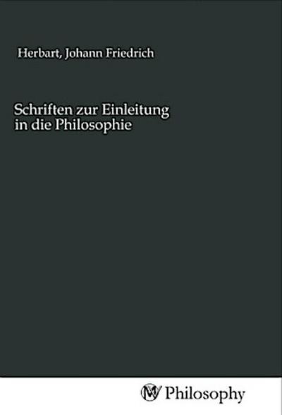 Schriften zur Einleitung in die Philosophie