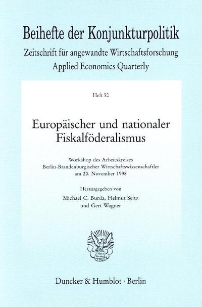 Beihefte der Konjunkturpolitik Europäischer und nationaler Fiskalföderalismus.