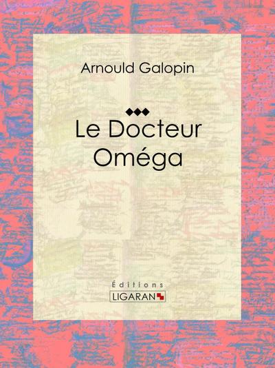 Le Docteur Oméga