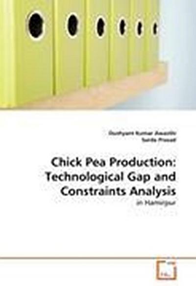 Chick Pea Production: Technological Gap and Constraints Analysis