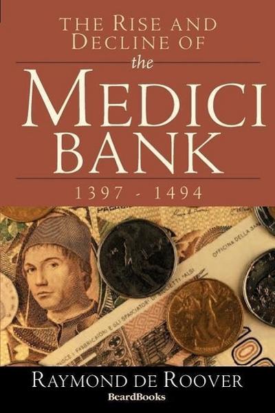 The Rise and Decline of the Medici Bank: 1397-1494
