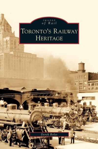 Toronto’s Railway Heritage