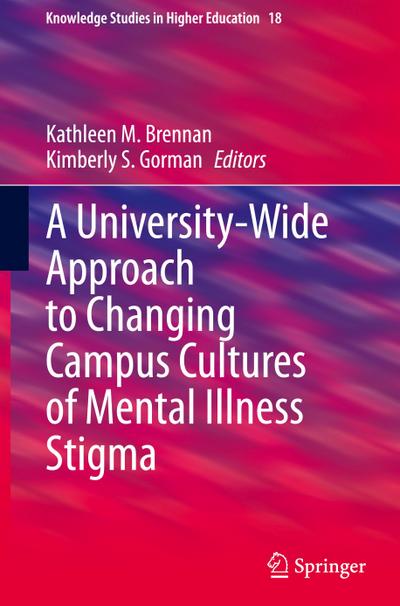 A University-Wide Approach to Changing Campus Cultures of Mental Illness Stigma