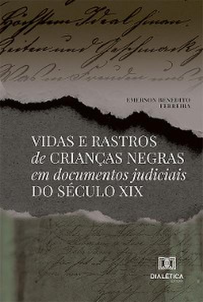 Vidas e rastros de crianças negras em documentos judiciais do século XIX
