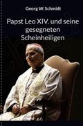 Papst Leo XIV und seine gesegneten Scheinheiligen