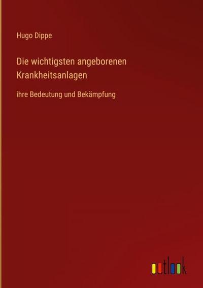Die wichtigsten angeborenen Krankheitsanlagen