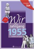 Wir vom Jahrgang 1955. Aufgewachsen in der DDR