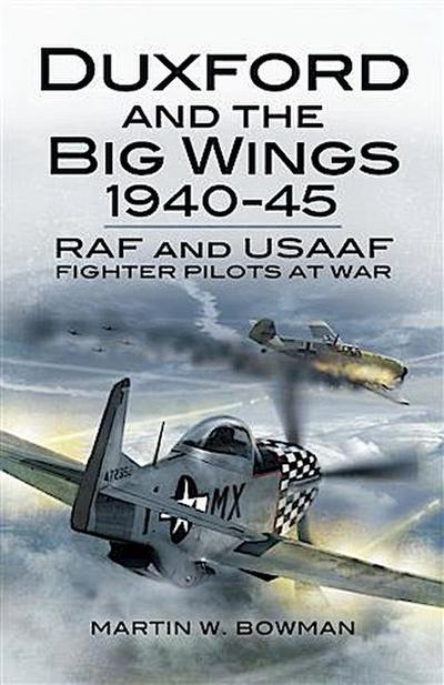 Duxford and the Big Wings 1940-45