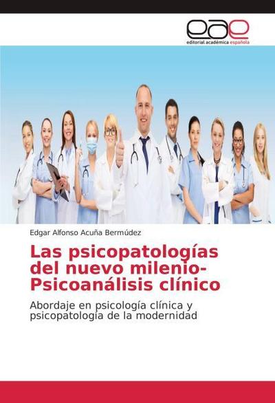 Las psicopatologías del nuevo milenio-Psicoanálisis clínico