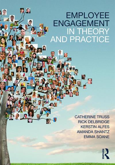 Employee Engagement in Theory and Practice