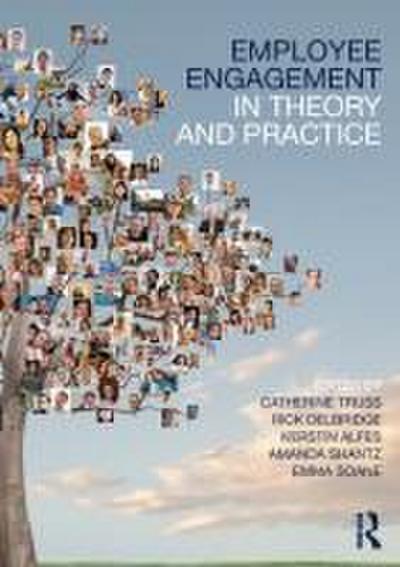 Employee Engagement in Theory and Practice