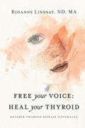 Free Your Voice Heal Your Thyroid