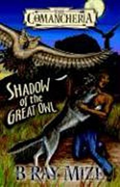 Shadow of the Great Owl: Book 2 of the Comancheria Series